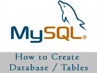How to create database and Tables in MySQL