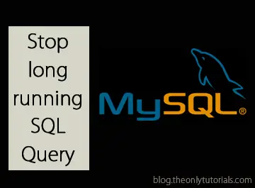 Learn how to stop long running SQL query in MySQL